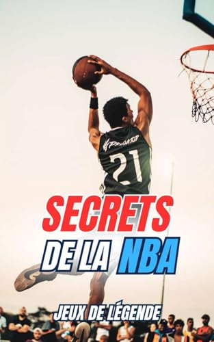 Secrets de la NBA : Jeux de légende Secrets de la NBA : Jeux de légende von Independently published