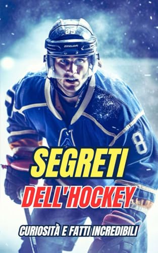 Segreti dell'Hockey : Curiosità e fatti incredibili Segreti dell'Hockey : Curiosità e fatti incredibili von Independently published