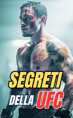 Segreti della UFC: Curiosità e Fatti Incredibili Segreti della UFC: Curiosità e Fatti Incredibili von Independently published