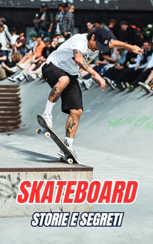 Skateboard : Storie e Segreti Skateboard : Storie e Segreti von Independently published