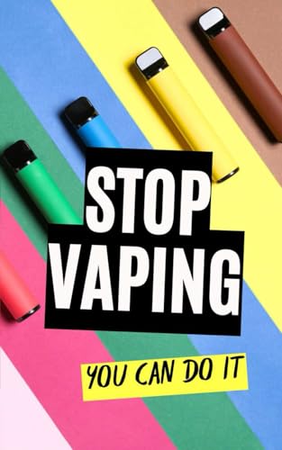 Stop Vaping : You Can Do It Stop Vaping : You Can Do It von Independently published