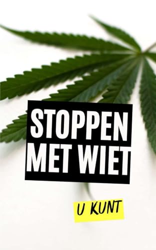 Stoppen met wiet : U kunt Stoppen met wiet : U kunt von Independently published
