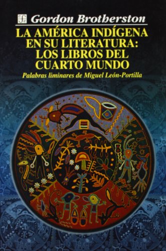 La América indígena en su literatura. Los libros del cuarto mundo (Seccion de Obras de Historia) von Fondo de Cultura Economica USA