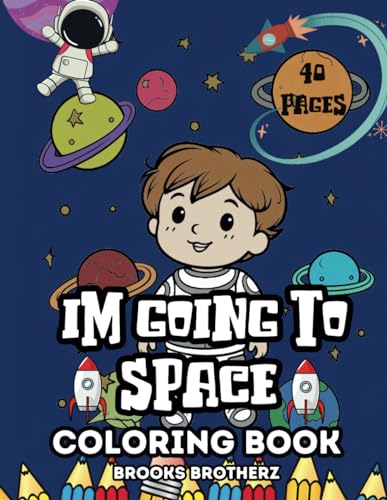 Im Going To Space: "Blast Off with Colors: A Space Adventure for Little Artists!" von Independently published