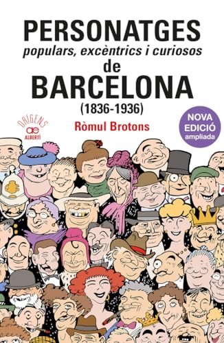Personatges populars, excèntrics i curiosos de Barcelona (1836-1936) (Origens, Band 13) von Albertí Editor