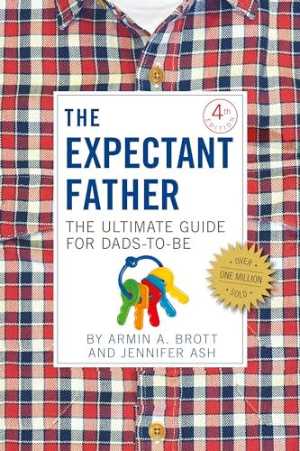 The Expectant Father: The Ultimate Guide for Dads-to-Be (The New Father, 1)