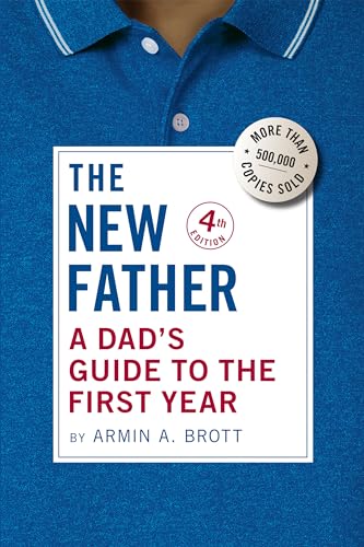 The New Father: A Dad's Guide to the First Year (New Father, 20) von Abbeville Press Inc.,U.S.