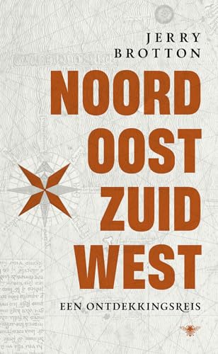 Noord, oost, zuid, west: een ontdekkingsreis von De Bezige Bij