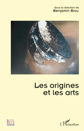 Les origines et les arts von Editions L'Harmattan