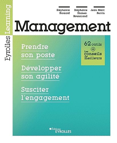 Management : Prendre son poste, développer son agilité, susciter l'engagement: Prendre son poste, développer son agilité, susciter l'engagement von EYROLLES
