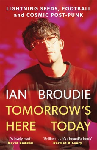 Tomorrow's Here Today: Lightning Seeds, Football and Cosmic Post-Punk von Nine Eight Books