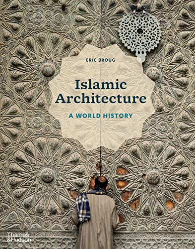 Islamic Architecture: A World History von Thames & Hudson