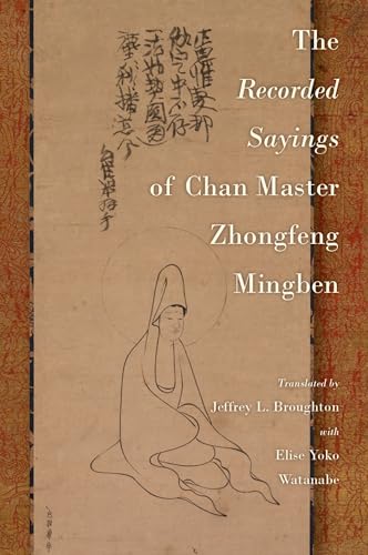 The Recorded Sayings of Chan Master Zhongfeng Mingben von OUP USA