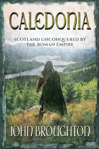 Caledonia: Scotland unconquered by the Roman Empire von Next Chapter