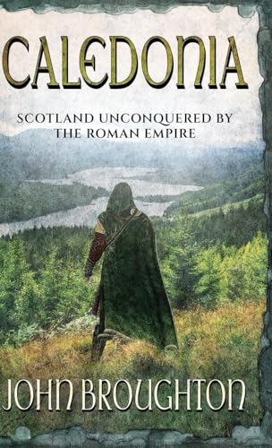 Caledonia: Scotland unconquered by the Roman Empire von Next Chapter