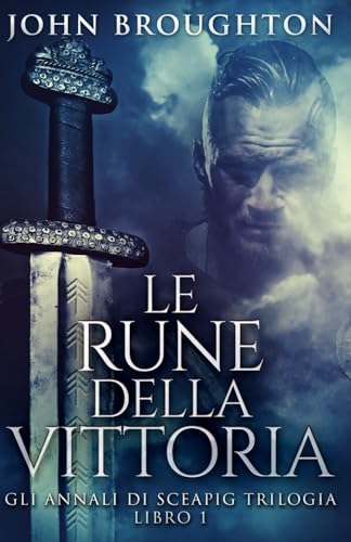 Le Rune Della Vittoria (Gli annali di Sceapig Trilogia, Band 1) von Independently published