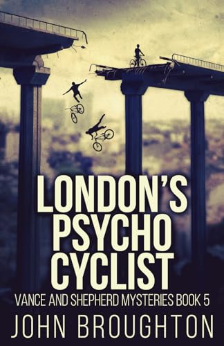 London's Psycho Cyclist (Vance And Shepherd Mysteries, Band 5) von Independently published