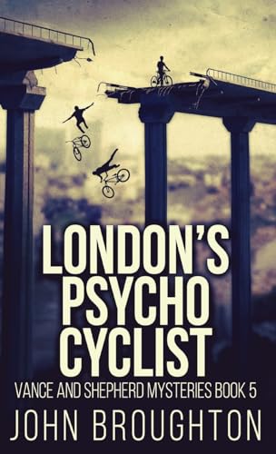 London's Psycho Cyclist (Vance and Shepherd Mysteries, Band 5) von Next Chapter