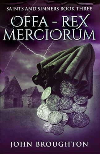 Offa - Rex Merciorum (Saints And Sinners, Band 3) von Independently published