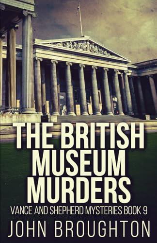 The British Museum Murders (Vance And Shepherd Mysteries, Band 9) von Independently published