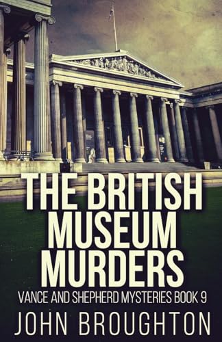 The British Museum Murders (Vance and Shepherd Mysteries, Band 9) von Next Chapter