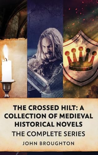 The Crossed Hilt: A Collection Of Medieval Historical Novels von Next Chapter