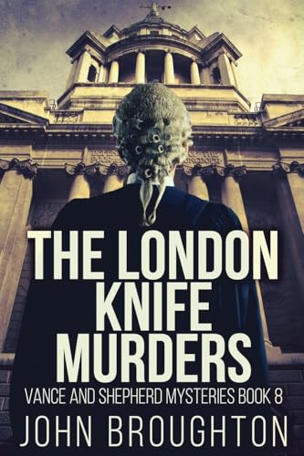 The London Knife Murders (Vance and Shepherd Mysteries, Band 8) von Next Chapter