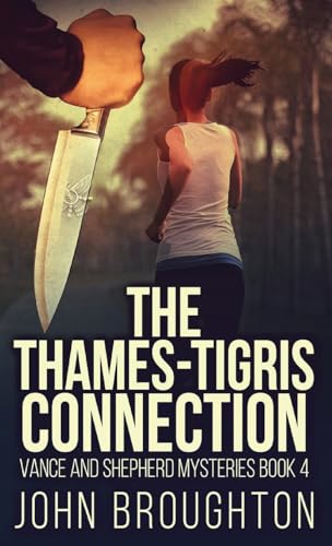 The Thames-Tigris Connection (Vance and Shepherd Mysteries, Band 4)