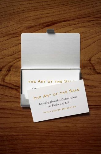 The Art of the Sale: Learning from the Masters About the Business of Life