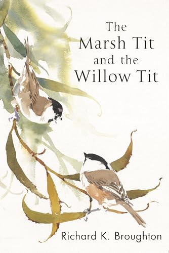 The Marsh Tit and The Willow Tit (Poyser Monographs) von T & AD Poyser
