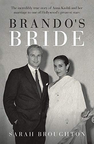 Brando's Bride: The Incredibly True Story of Anna Kashfi and Her Marriage to One of Hollywood's Greatest Stars