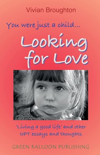 You were just a child... looking for love: 'Living a good life' and other IoPT essays and thoughts
