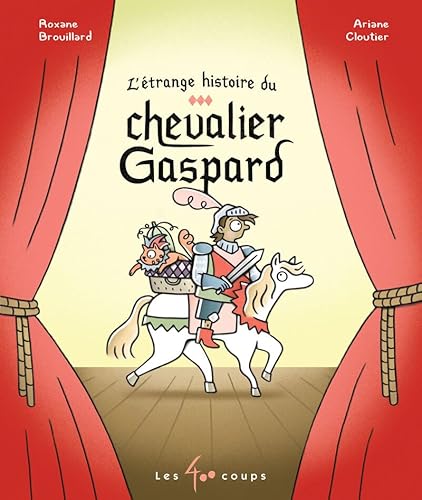 L'étrange histoire du chevalier Gaspard L'étrange histoire du chevalier Gaspard von 400 COUPS