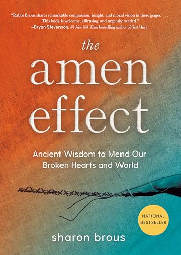 The Amen Effect: Ancient Wisdom to Mend Our Broken Hearts and World von Avery