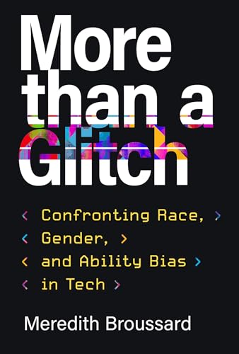More than a Glitch: Confronting Race, Gender, and Ability Bias in Tech von The MIT Press