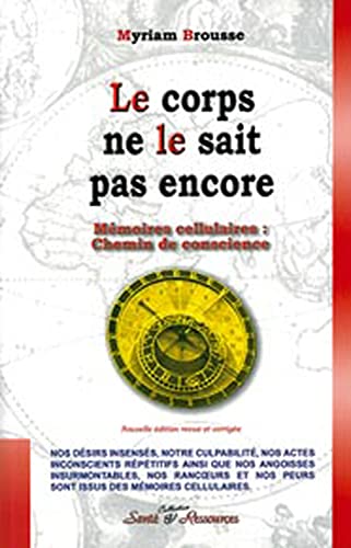 Le corps ne le sait pas encore - Mémoires cellulaires von Quintessence Publishing (IL)