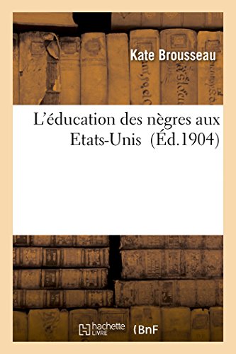 L'Éducation Des Nègres Aux Etats-Unis (Sciences Sociales) von Hachette Livre - BNF