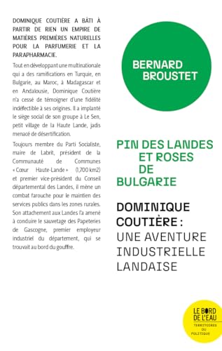 Pin des Landes et Roses de Bulgarie: Dominique Coutière : une aventure industrielle landaise Pin des Landes et Roses de Bulgarie: Dominique Coutière : une aventure industrielle landaise