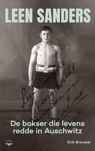 Leen Sanders: de bokser die levens redde in Auschwitz von Thomas Rap