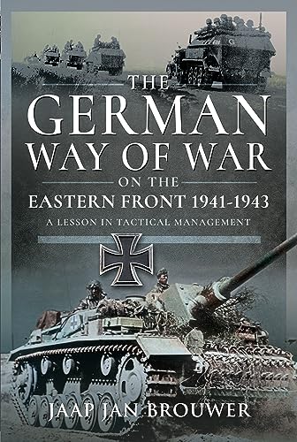 The German Way of War on the Eastern Front, 1941-1943: A Lesson in Tactical Management von Pen & Sword Military