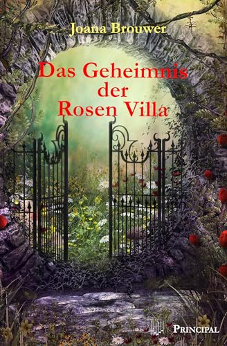 Das Geheimnis der Rosen Villa: Eine Familiengeschichte Das Geheimnis der Rosen Villa: Eine Familiengeschichte