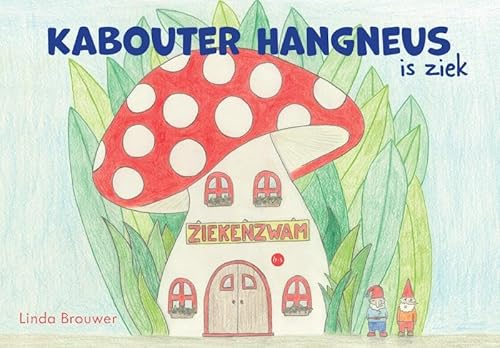 Kabouter Hangneus is ziek von Uitgeverij Boekscout