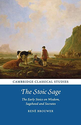 The Stoic Sage: The Early Stoics on Wisdom, Sagehood and Socrates (Cambridge Classical Studies) von Cambridge University Press