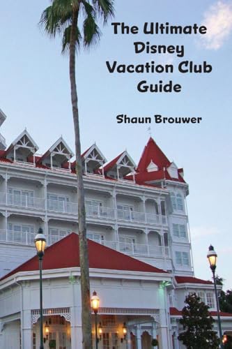 The Ultimate Disney Vacation Club Guide von Theme Park Press