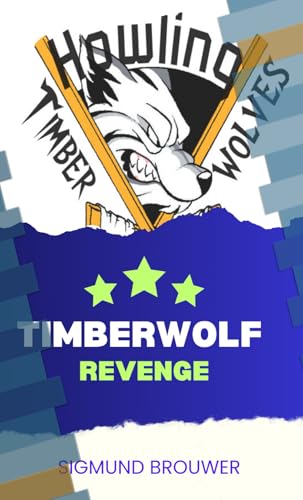 Timberwolf Revenge (The Howling Timberwolves, Band 5) von Independently published