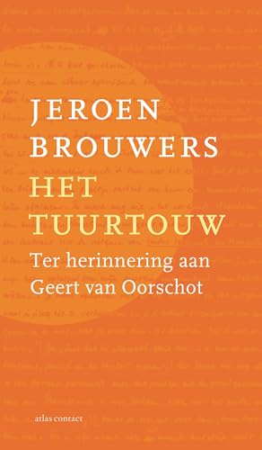 Het tuurtouw: ter herinnering aan Geert van Oorschot von Atlas Contact