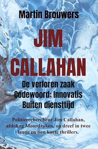 Jim Callahan: De verloren zaak - Codewoord: Innovatis - Buiten diensttijd von Brave New Books