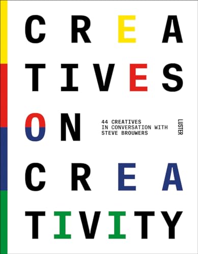 Creatives On Creativity: 44 Creatives in Conversation With Steve Brouwers von Gingko Press
