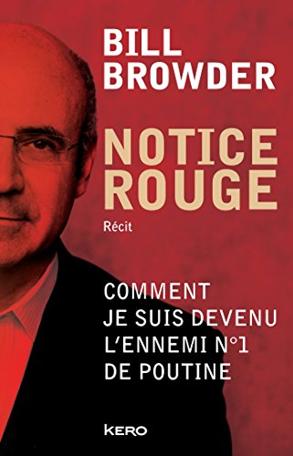 Notice rouge: Comment je suis devenu l'ennemi n°1 de Poutine