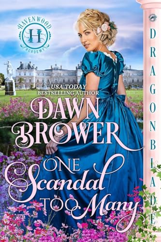 One Scandal Too Many: A Regency Historical Romance (Havenwood Academy, Band 1) von Dragonblade Publishing, Inc.